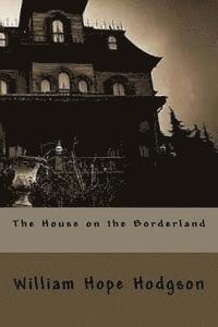 bokomslag The House on the Borderland