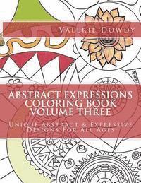 Valerie Dowdy - Abstract Expressions Coloring Book Volume Three: Original Abstract & Expressive Creations For All Ages, Häftad
