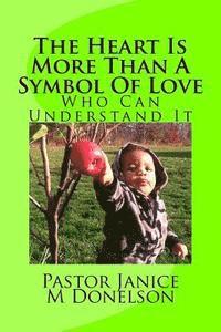 The Heart Is More Than A Symbol Of Love: Who Can Understand It 1