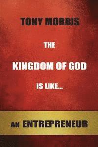 bokomslag The Kingdom of God is Like...an Entrepreneur