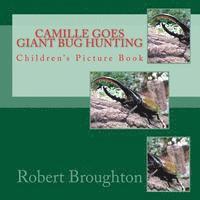 bokomslag Camile Goes Giant Bug Hunting: Children's Picture Book
