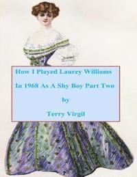 Terry Virgil - How I Played Laurey Williams In 1968 As A Shy Boy Part Two, Häftad