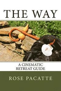 bokomslag The Way: A Cinematic Retreat Guide