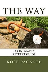 Rose Pacatte - The Way: A Cinematic Retreat Guide, Häftad