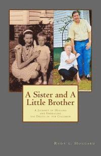 bokomslag A Sister and A Little Brother: A Journey of Healing and Embracing the Death of our Children