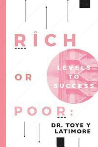 bokomslag RICH or POOR: Levels to Success