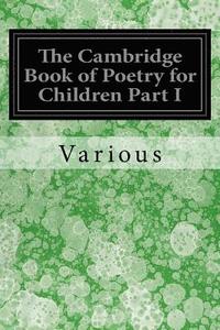 bokomslag The Cambridge Book of Poetry for Children Part I