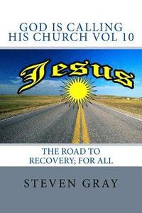 bokomslag God is calling His Church Vol 10: The Road for Recovery; for All