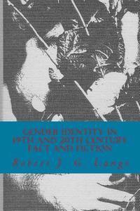 bokomslag Gender Identity in 19th and 20th Century Fact and Fiction: Part 1: Art is short; life is long.