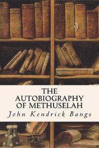 bokomslag The Autobiography of Methuselah
