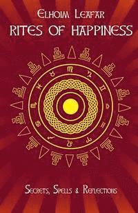 bokomslag Rites of Happiness: Secrets, Spells & Reflections