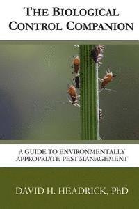 bokomslag The Biological Control Companion: A Guide to Environmentally Appropriate Pest Management