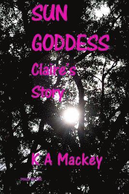 Sun Goddess Claire's Story 1