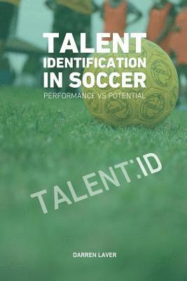 Talent Identification In Soccer: Performance vs Potential