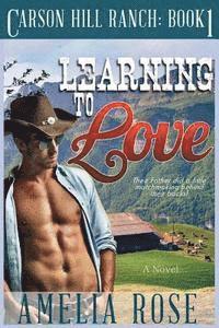 Amelia Rose - Learning To Love: Contemporary Cowboy Romance, Häftad