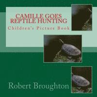 bokomslag Camille Goes Reptile Hunting: Children's Picture Book