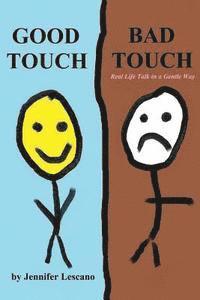 Good Touch, Bad Touch: Real Life Talk in a Gentle Way 1