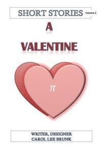 Carol Lee Brunk - Short Stories A Valentine: A Valentine, Häftad