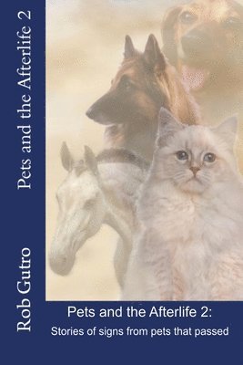 Rob Gutro - Pets and the Afterlife 2: Signs from Pets That Have Passed, Häftad