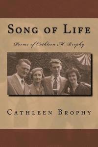 bokomslag Song of Life: Poems of Cathleen M. Brophy