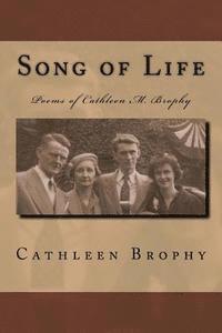 Song of Life: Poems of Cathleen M. Brophy 1