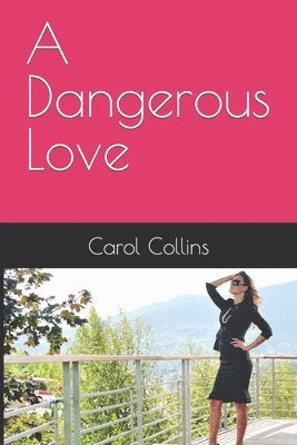 Carol Collins - A Dangerous Love, Häftad