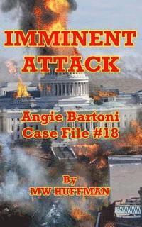 bokomslag Imminent Attack: Angie Bartoni Case File #18