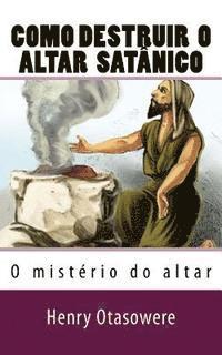 bokomslag Como destruir o altar satânico