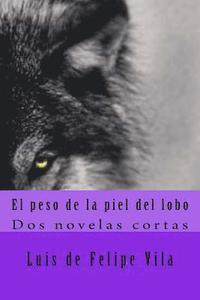 bokomslag El peso de la piel del lobo: Dos novelas cortas