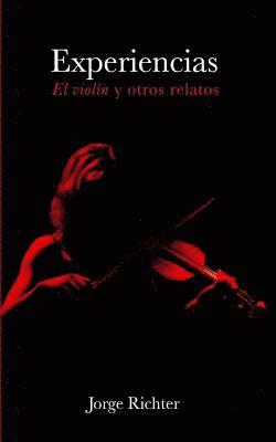 Experiencias: El violín y otros relatos