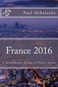 bokomslag France 2016: A midsummer dream at Saint-Denis