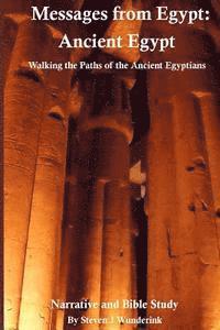 bokomslag Messages from Egypt: Ancient Egypt: Walking the Paths of the Ancient Egyptians
