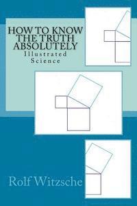 How to Know the Truth Absolutely: Illustrated Science 1