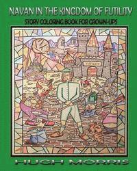 bokomslag Navan in the Kingdom of Futility: Story Coloring Book for Grown-Ups