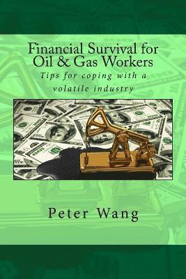 bokomslag Financial Survival for Oil & Gas Workers: Tips for coping with a volatile industry