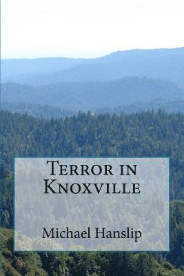 Terror in Knoxville 1