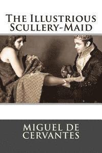 Miguel De Cervantes - The Illustrious Scullery-Maid, Häftad