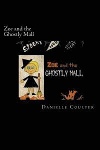 Zoe and the Ghostly Mall: A Spooktacular Adventure 1