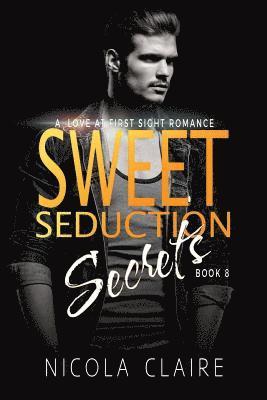Nicola Claire - Sweet Seduction Secrets (Sweet Seduction, Book Eight), Häftad