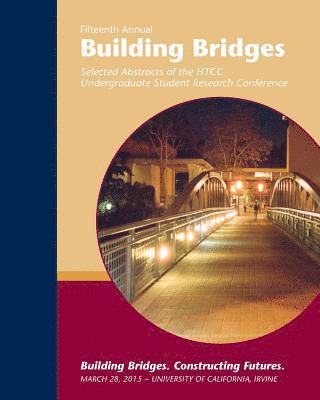 bokomslag Building Bridges 2015: Selected Abstracts of the HTCC Undergraduate Research Conference--March 28, 2015