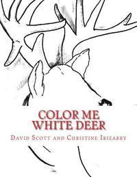 bokomslag Color Me White Deer: Coloring Legend of the White Deer
