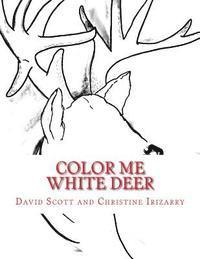 bokomslag Color Me White Deer: Coloring Legend of the White Deer