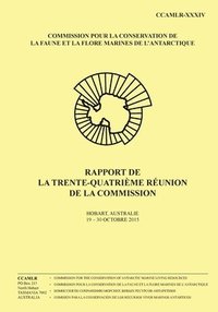 bokomslag Rapport de la trente-quatriéme réunion de la Commission: Hobart, Australie, 19 to 30 Octobre 2015