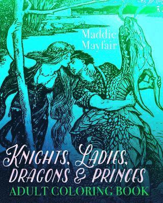 bokomslag Knights, Ladies, Dragons and Princes Adult Coloring Book: Art Nouveau Illustrations