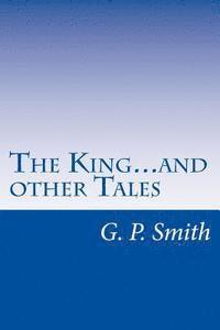 The King...and other Tales: Political Satire in the Style of Seuss, Poe, and More 1