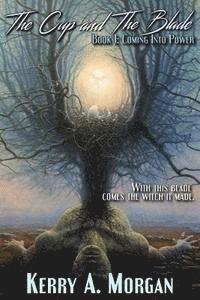 The Cup And The Blade: Coming Into Power