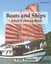Vint Fessler - Boats & Ships: Adult Coloring Book, Volume 5: Boat and Ship Sketches for Coloring, Häftad
