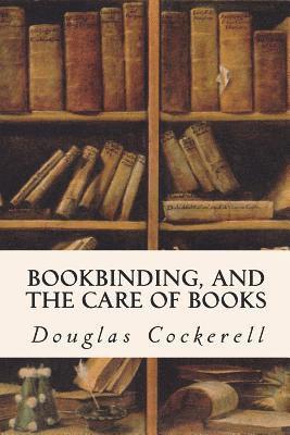 Douglas Cockerell - Bookbinding, and the Care of Books, Häftad
