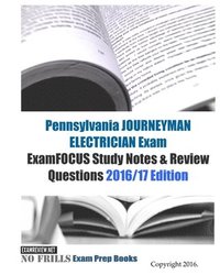 bokomslag Pennsylvania JOURNEYMAN ELECTRICIAN Exam ExamFOCUS Study Notes & Review Questions 2016/17 Edition