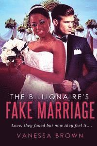 bokomslag The Billionaire's Fake Marriage: A BWWM Marriage Of Convenience Romance